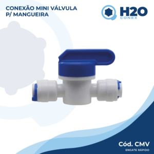 Conexão Mini Válvula para Mangueira - Engate Rápido - CMV